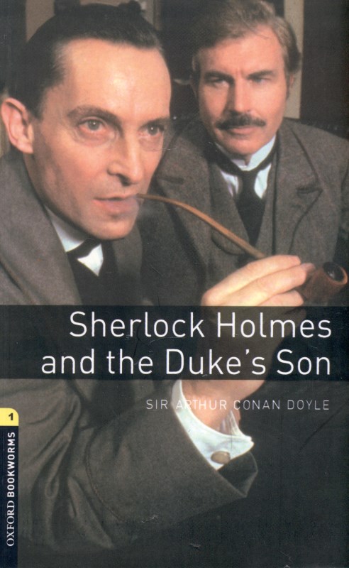 Sherlock Holmes and the dukes son (Oxford Bookworms) - 0
