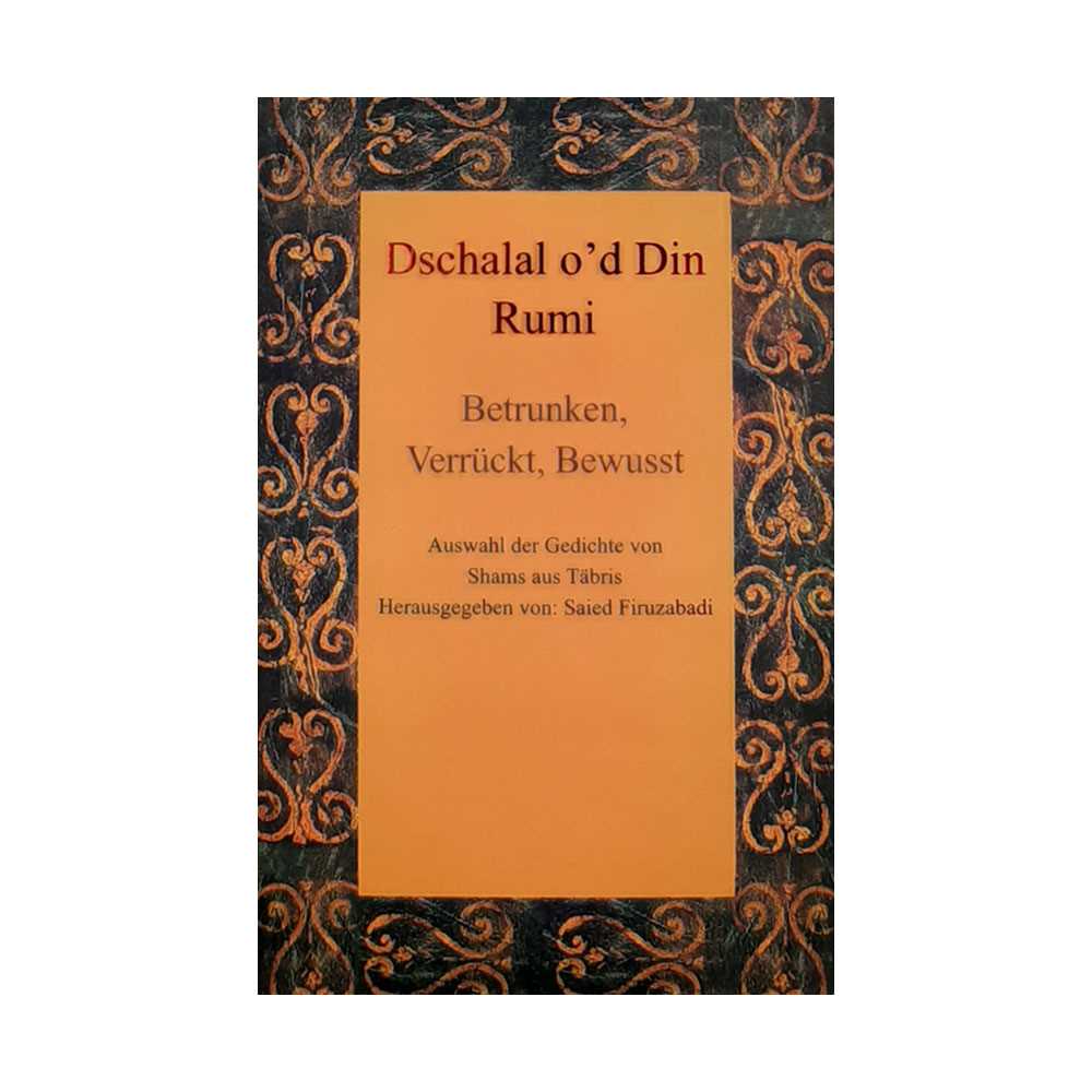 جلال‌الدین رومی اشعار شمس تبریزی (گزیده اشعار شمس تبریزی به زبان فارسی و آلمانی)