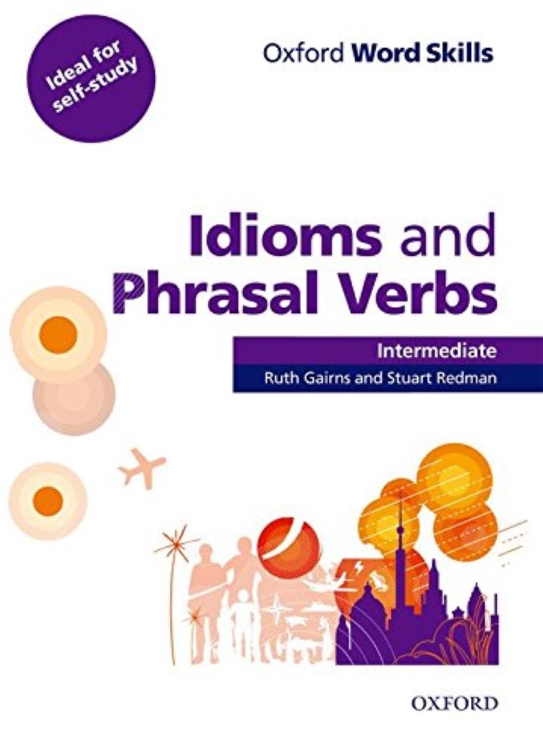 Oxford word skills idioms and phrasal verbs intermediate
