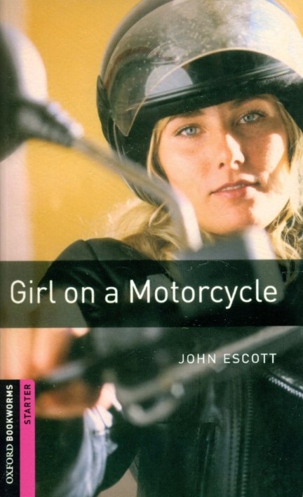 Girl on a motorcycle (Oxford Bookworms)