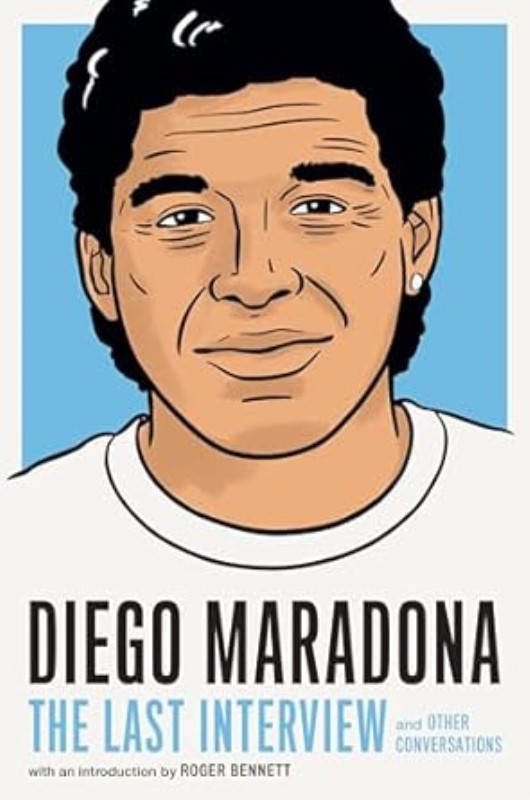 Diego Maradona The Last Interview and Other Conversations - 0