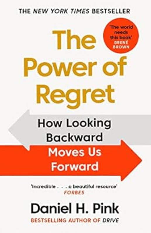 The Power of Regret( How Looking Backward Moves Us Forward) - 0