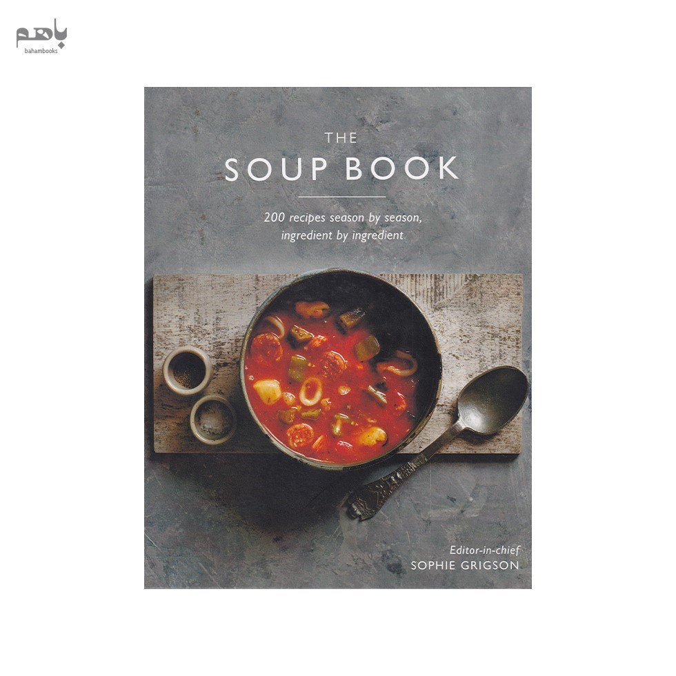 تصویر  The Soup Book200 Recipes Season bySeason