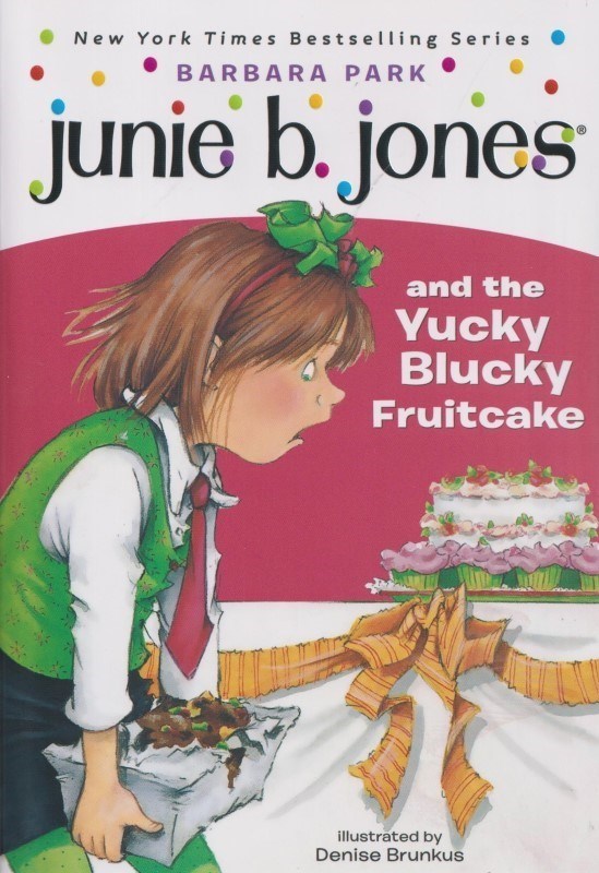 تصویر  Junie B Jones and the Yucky Blucky Fruitcake 5